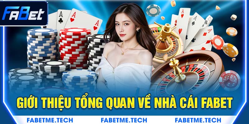 Giới thiệu tổng quan về nhà cái fabet